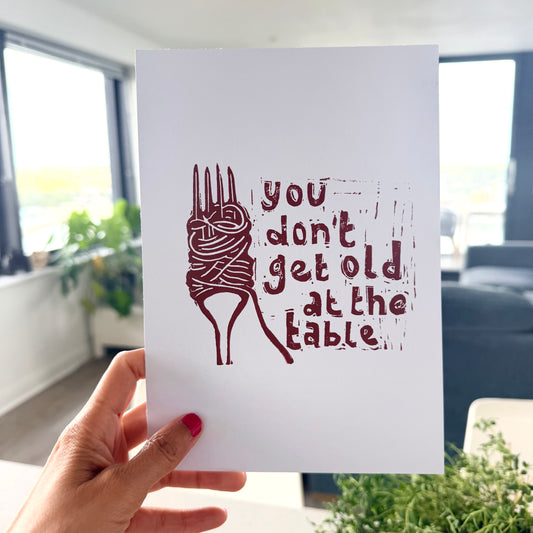 You Don't Get Old At The Table Lino Print A4